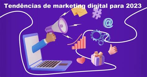 10 Tendências De Marketing Digital Para 2023 Virtunet