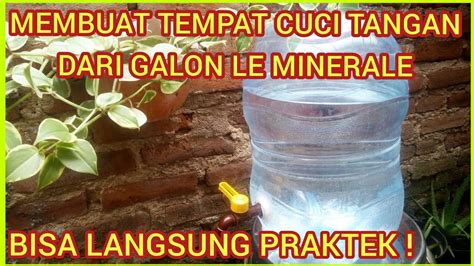 Kerajinan Dari Galon Le Minerale Membuat Tempat Cuci Tangan Dari