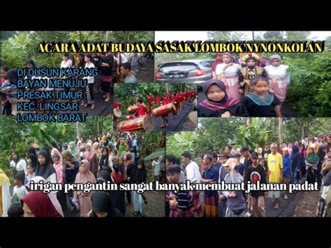 Acara Adat Budaya Sasak Lombok Lalo Nyonkol Iring Pengantin YouTube