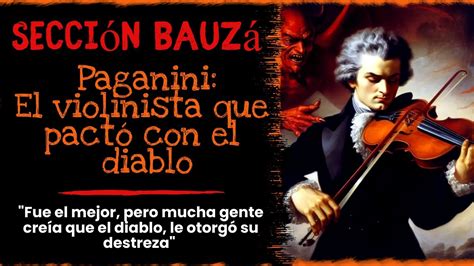 Sección Bauzá Paganini El violinista que pactó con el diablo YouTube