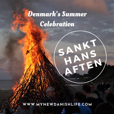 Sankt Hans Aften St John S Eve Denmark S Midsummer Celebration My