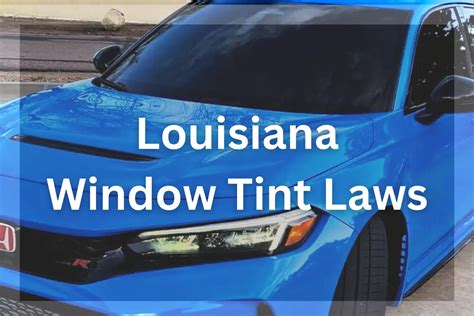 Louisiana Tint Laws Legal Tint Limit Guide