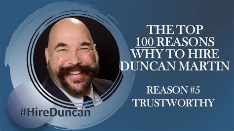 100 Reasons To Hire Duncan Martin Reason 5 Open And Trustworthy