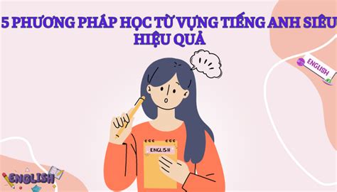 TopTip Top 5 Phương Pháp Học Từ Vựng Tiếng Anh Hiệu Quả MyBook