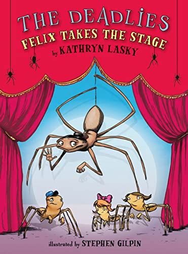 Felix Takes The Stage By Lasky Kathryn Very Good 2010 1st Edition