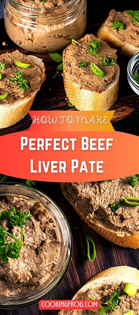 The Ultimate Homemade Beef Liver Pâté Recipe A Step By Step Guide Recipe Pate Recipes