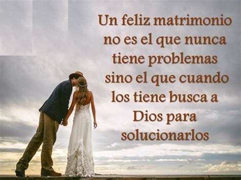 Un Feliz Matrimonio No Es El Que Nunca Tiene Problemas Sino El Que