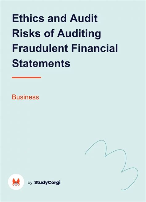 Ethics And Audit Risks Of Auditing Fraudulent Financial Statements