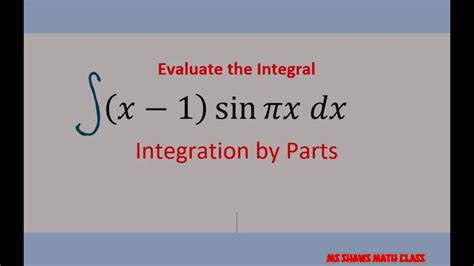 Integration By Parts X 1 Sin Pi X Dx Example 7 Liate Youtube