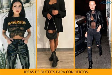 Ideas De Outfits Para Conciertos Desde Looks Rockeros Y Clásicos Hasta Más Cómodos Y Sofisticados