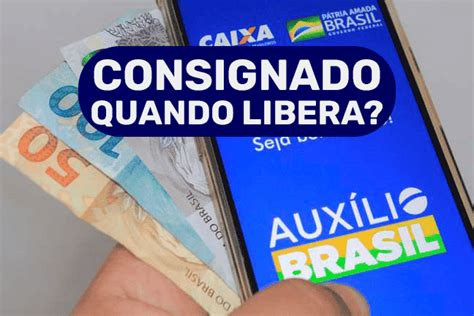 EMPRÉSTIMO CONSIGNADO AUXÍLIO BRASIL 2022 quando vai sair