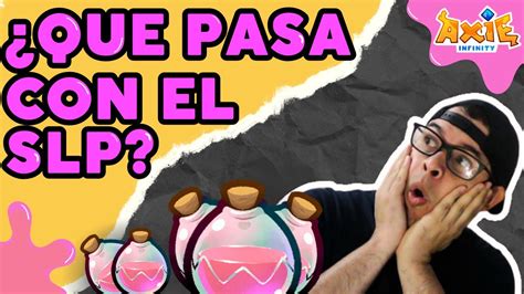 Que Pasa Con El Slp Axie Infinity Origins Youtube