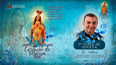 Noite De Novena E Missa Ao Imaculado Cora O De Maria De