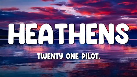 Twenty One Pilots Heathens Lyrics Youtube