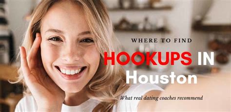 17 Great Spots To Find Houston Hookups And Meet Girls In 2024 Proven