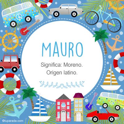 Nombre Mauro Significado Y Origen Del Nombre Mauro