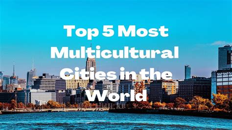 Top 5 Most Multicultural Cities In The World Travel Video Youtube