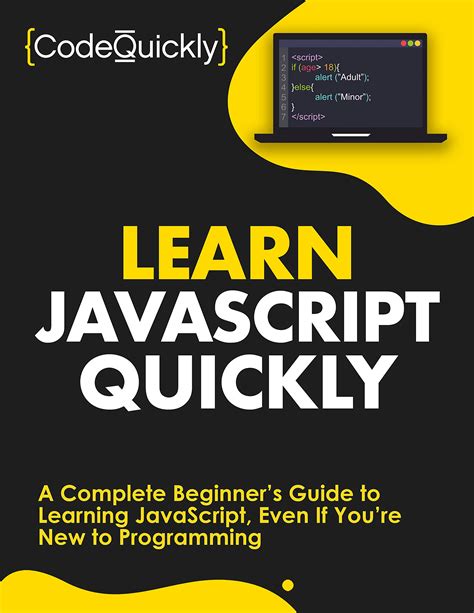 Learn Javascript Quickly A Complete Beginners Guide To Learning Javascript Even If Youre New