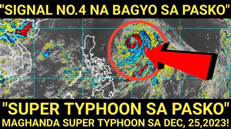 MAGHANDA SUPER TYPHOON Papasok SIGNAL NO 4 Ang LAKAS LANDFALL SA DEC