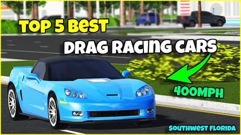 TOP 5 BEST DRAG CARS Inside Southwest Florida Roblox YouTube