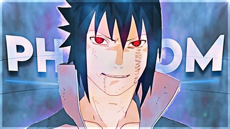 Sasuke Badass Edit Phantom Edit AMV YouTube