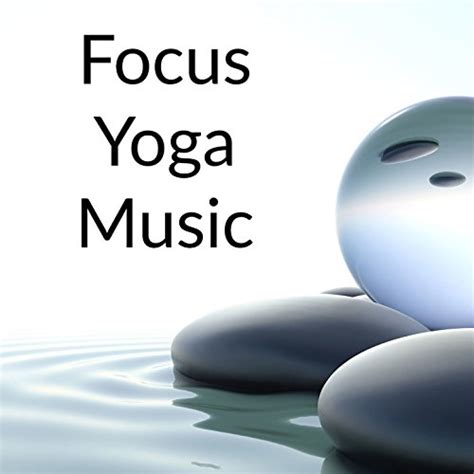 Amazon Music Yoga Relaxation And Meditation Yoga Namasteのfocus Yoga