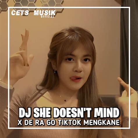 Dj She Doesn T Mind X De Ra Go Jedag Jedug Kane Beut Youtube Music