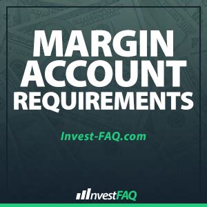 Margin Account Requirements - Investment FAQ