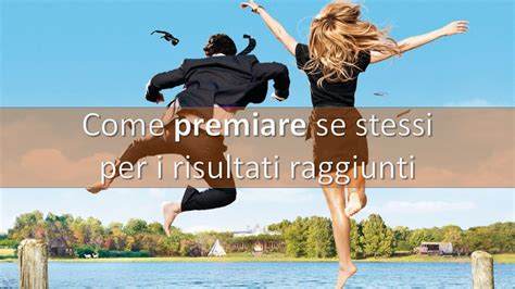 Come Premiare Se Stessi Per I Risultati Raggiunti Modi Eccellente