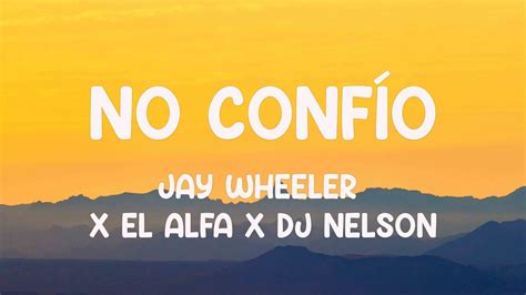 No Confío Jay Wheeler x El Alfa x DJ Nelson YouTube