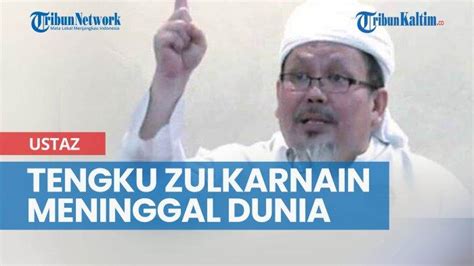 NEWS VIDEO Ustaz Tengku Zulkarnain Meninggal Dunia Di Pekanbaru