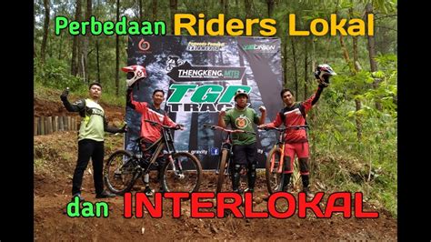 Perbedaan Rider S Lokal Dan Interlokal Mtb Downhill Gowes YouTube