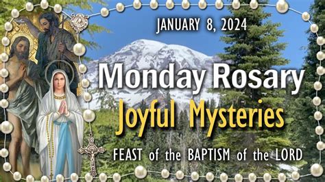 💦monday Rosary💦 Feast Baptism Of The Lord Joyful Mysteries Of The Holy Rosary January 8 2024