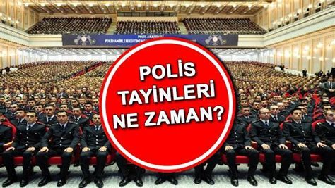 Polis Tayinleri Ne Zaman A Klanacak Egm Polis Atama Ve Yer