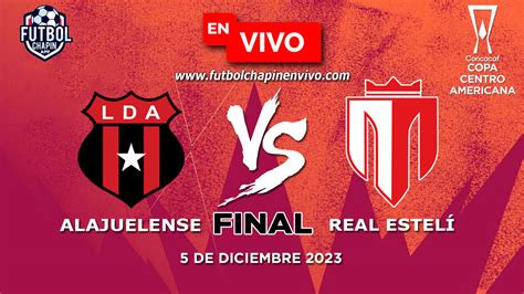 Alajuelense vs Real Estelí En VIVO FINAL VUELTA Copa