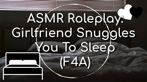 Asmr Roleplay Girlfriend Snuggles You To Sleep [comforting Sleep Aid