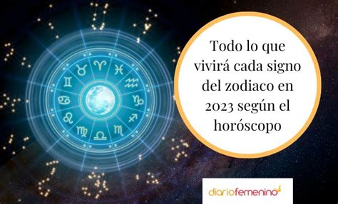 Horóscopo 2023 valiosas predicciones para todos los signos del zodiaco