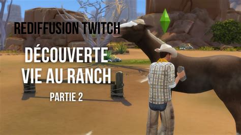 🐴 Sims 4 Découverte Vie Au Ranch Partie 2 Youtube