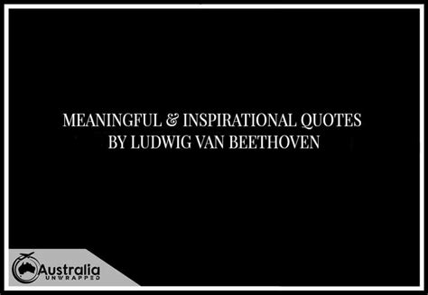 Meaningful & Inspirational Quotes by Ludwig van Beethoven