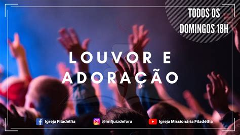 Igreja Mission Ria Filad Lfia Culto De Louvor E Adora O Pr Jair