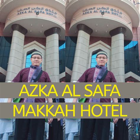 Azka Al Safa Makkah Hotel Dian Hendriyana