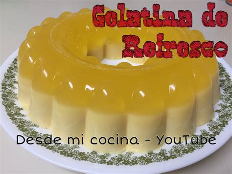 Gelatina De Refresco Gelatin Of Soft Drink Soda Gelatin Too Easy