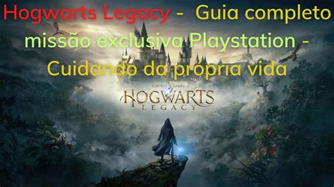 Hogwarts Legacy Guia completo missão exclusiva Playstation Cuidando