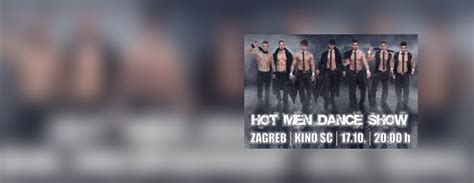Hot Men Dance Show Ulaznice Datumi Turneje I Cijene Na Eventim Hr