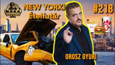 Orosz Gyuri a New York i Ételfutár MÓKA Podcast ep 218 YouTube