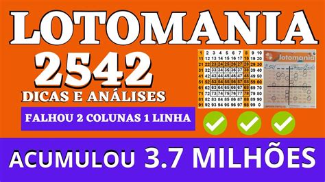 LOTOMANIA 2542 DICAS E ANÁLISES FALHOU 2 COLUNAS 1 LINHA ACUMULOU 3 7