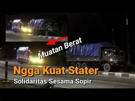 Solidaritas Sopir Truk Ketika Ada Yang Mogok Tidak Kuat Stater Tengah