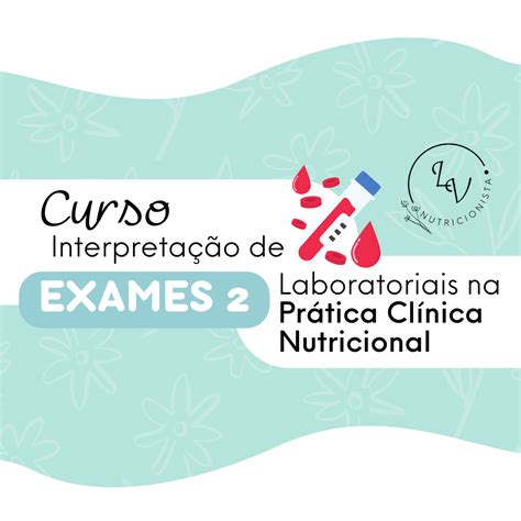 Curso Interpreta O De Exames Laboratoriais Na Pr Tica Cl Nica