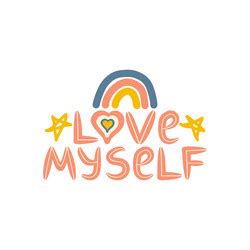 I Love Myself Lettering Cute Hand Drawn Phrase Vector Image