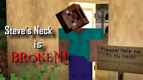 Steves Neck Is Broken Another Minecraft Creepypasta Youtube